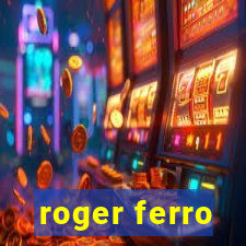 roger ferro